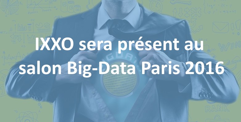 Découvrez IXXO Web Mining lors du salon Big Data Paris 2016