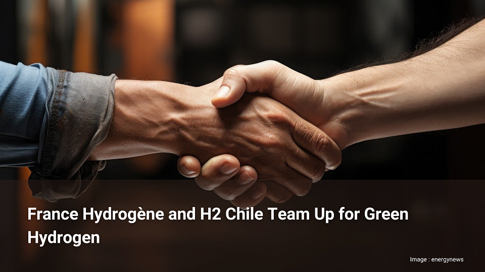 France Hydrogène et H2 Chile s'associent pour l'hydrogène vert